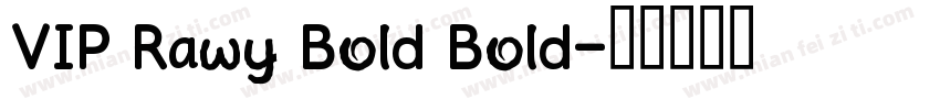 VIP Rawy Bold Bold字体转换